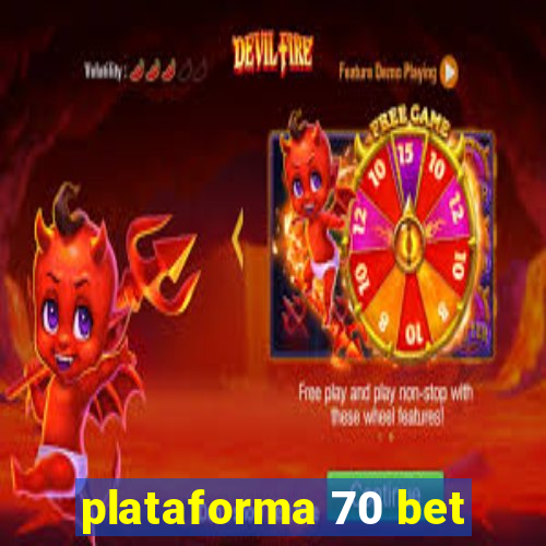 plataforma 70 bet